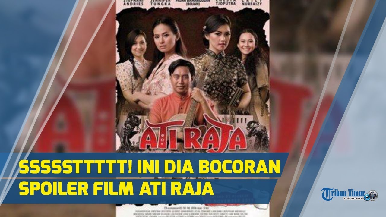 Ini Alasannya Kamu Harus Nonton Film Ati Raja Tayang 7 November Ini ...