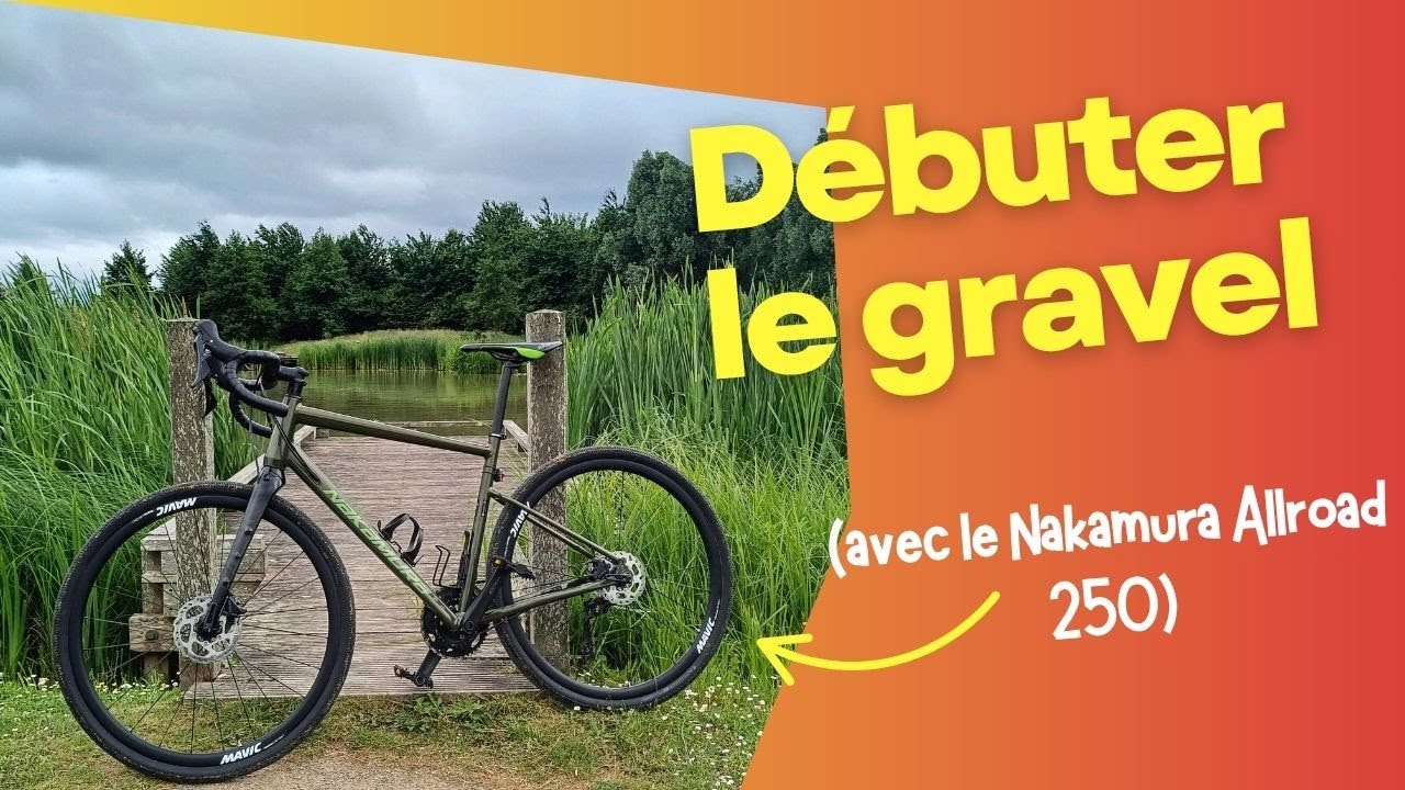 Débuter le gravel avec le Nakamura Allroad 250