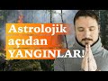 YANGINLAR İÇİN ASTROLOJİ NE DİYOR?