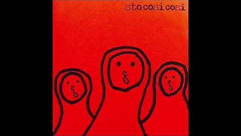 sto cosi cosi - sto cosi cosi