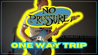 No Pressure - One Way Trip | BASS & GUITAR COVER