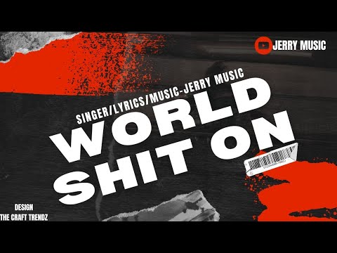 world shit on | jerry music | new song 2024 | freestyle | official audio |