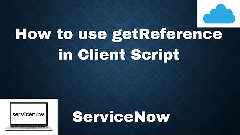 how to use getReference in client script | ServiceNow getReference | callback function | data