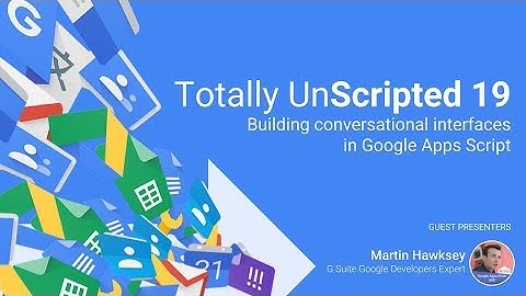 TU19: Building conversational interfaces for Google Apps Script with Dialogflow