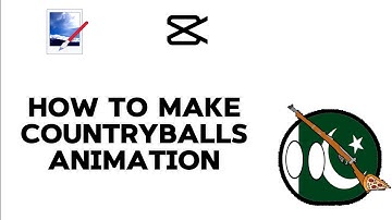 How to Make Countryball Animations Using CapCut.