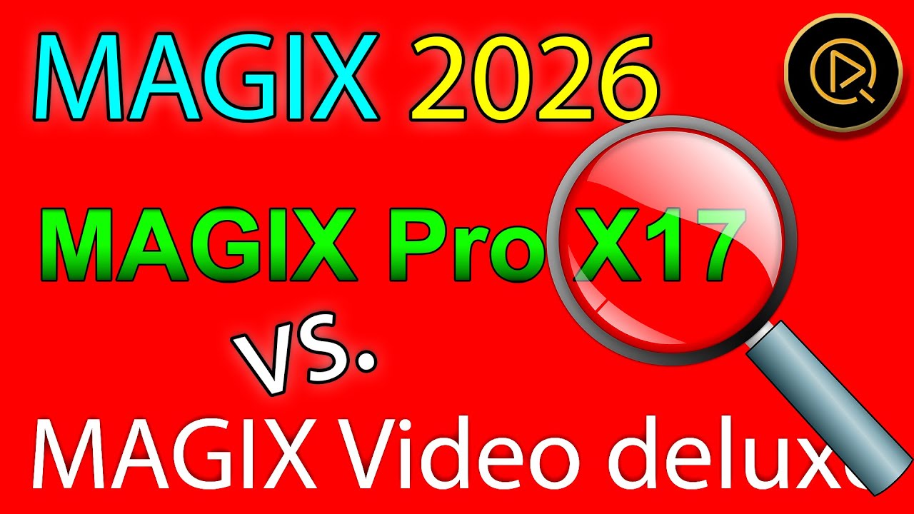 MAGIX Pro X17 vs MAGIX Video deluxe 2026: Was ist besser?