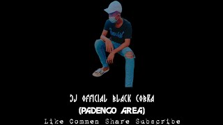 JANGAN BA STEL PREMAN KALO NINTAU PEGANG LILANG - DJ OFFICIAL BLACK COBRA (PADENGO AREA) NEW 2021