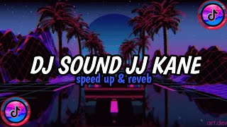 Download lagu DJ Sound JJ Kane Full Bass (speed up x reveb)🎧