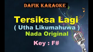 Tersiksa Lagi (Karaoke) Utha Likumahuwa Nada Original /Cewek Female Key F# Nada Tinggi Laki-Laki