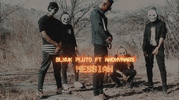 Blxvk Pluto ft Anonymars-Messiah (Official Music Video)