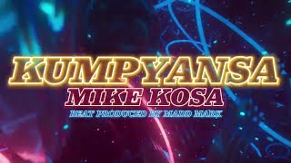 KUMPYANSA - MIKE KOSA (Prod. By MaddMark)