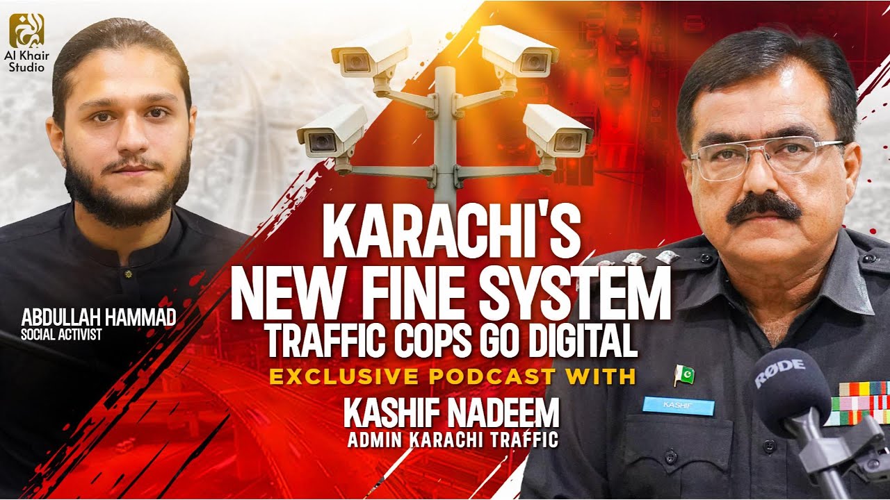 Karachi New E-Challan System | Admin Traffic Kashif Nadeem Exclusive Talk | Al Khair Studio Podcast