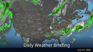 Daily Weather Briefing — July 25, 2026 | WeatherForYou.com