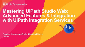 Mastering UiPath Studio Web: Advanced Features & Integration with UiPath Integration Services