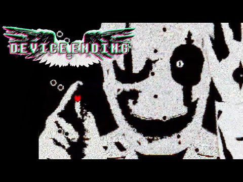 DEVICE_ENDING (Deltarune W.D gaster Boss fight)