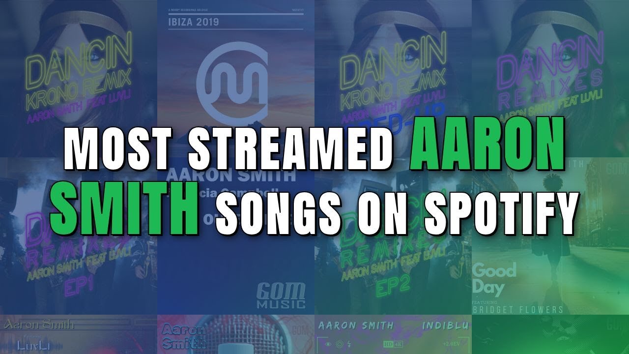 Most Streamed Aaron Smith Songs on Spotify