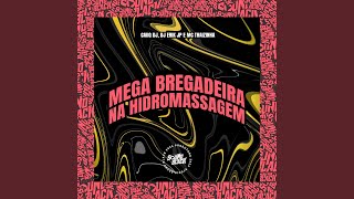Mega Bregadeira - Na Hidromassagem - Dj Erik Jp, Caiiqdj, Mc Thaizinha