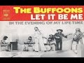 The Buffoons - Let It Be Me