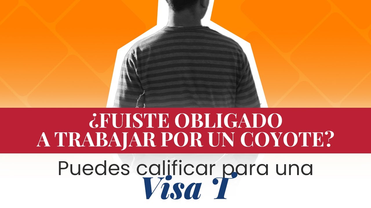 Имею ли я право на получение визы T, если меня заставил работать койот?