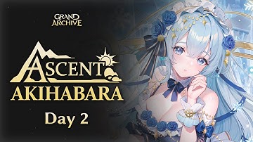 Ascent Akihabara Day 2 | Grand Archive TCG