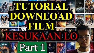 Tutorial Download Film Part 1