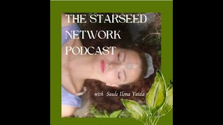 SHAKTIPAT, RADICAL AWAKENING & TALKING TRUE, w/Saule Ilone Vaida for the Starseed Network Podcast