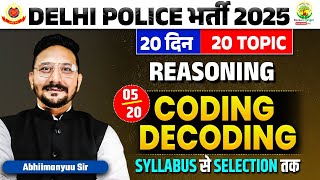 Full Day-5 | Delhi Police Reasoning Classes 2025 | Coding Decoding | 20 Din 20 Topic | Abhimanyu Sir Guide