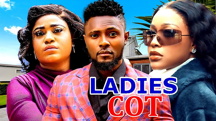 LADIES COT (S1&2) UCHE MONTANA, MAURICE SAM, ROSABELLE ANDREWS 2024 NIGERIAN MOVIE