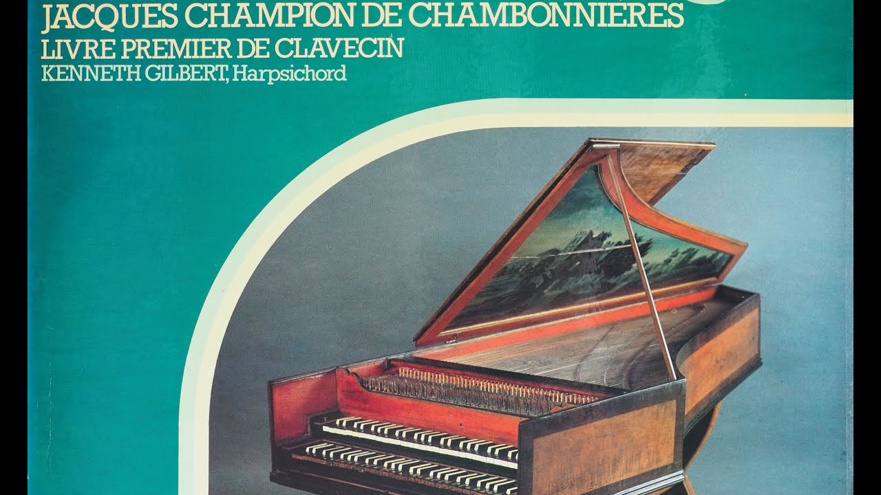 Chambonnières: Livre premier de clavecin. Kenneth Gilbert.