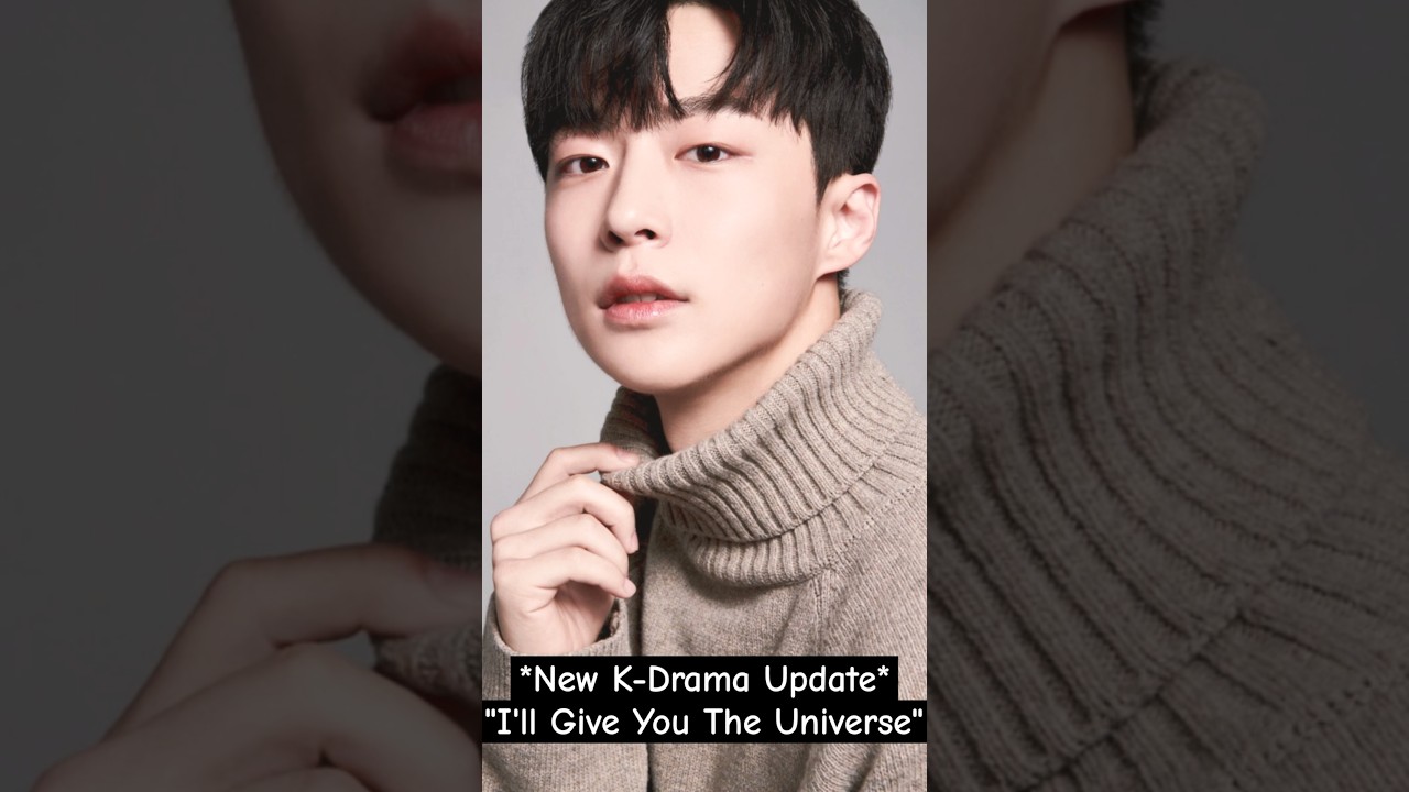 I’ll Give You the Universe New Korean Drama Update starring Bae In Hyuk!