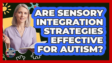 Are Sensory Integration Strategies Effective For Autism? - Answers About Autism