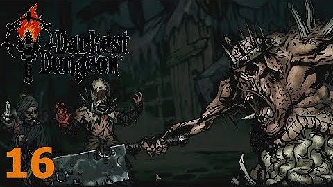 Darkest Dungeon - Ep. 16: An Accident Given Form