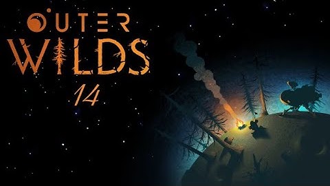 The Orbital Probe Cannon | The Outer Wilds | Part 14