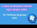 CURSO WINDOWS SERVER 2022 | POLITICAS DE GRUPO WINDOWS SERVER 2022 | GPO EN ACTIVE DIRECTORY
