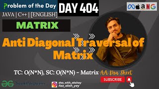Anti Diagonal Traversal of Matrix |GFG POTD| GeeksForGeeks| Problem Of the Day -404 | 27 Dec