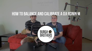 How To Balance And Calibrate A DJI Ronin M