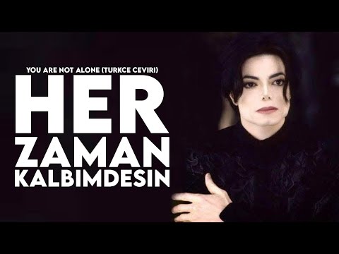 Michael Jackson | You Are Not Alone (Türkçe Çeviri)