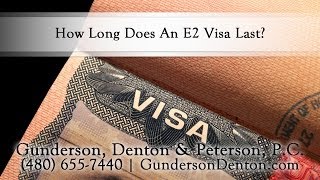 How Long Does An E2 Visa Last