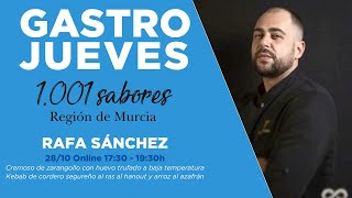 Ciclo Gastrojueves 1001 Sabores Con Rafa Sánchez (28/10/2021)