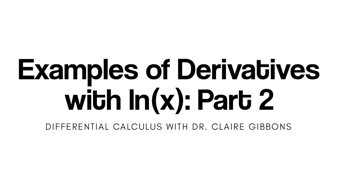 examples-of-derivatives-with-logarithms-part-2-youtube
