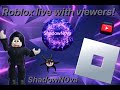 Roblox live with viewers