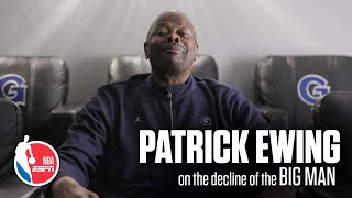 Patrick Ewing’s exclusive ESPN interview on the decline of the Big Man in the NBA