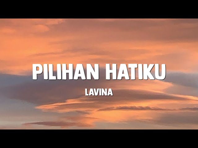 Pilihan Hatiku - Lavina ( Lirik Lagu ) class=