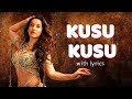 LYRICAL LY  KUSU KUSU LYRICS – Nora Fatehi  Zahrah S Khan  Dev Negi  Satyameva Jayate 2