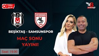 #CANLI Beşiktaş 1– 1Samsunspor Maç Sonu Değerlendirmesi