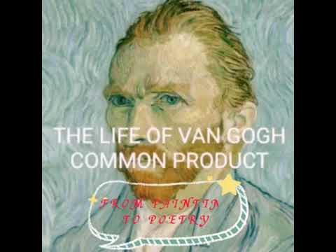 the life of Van Gogh