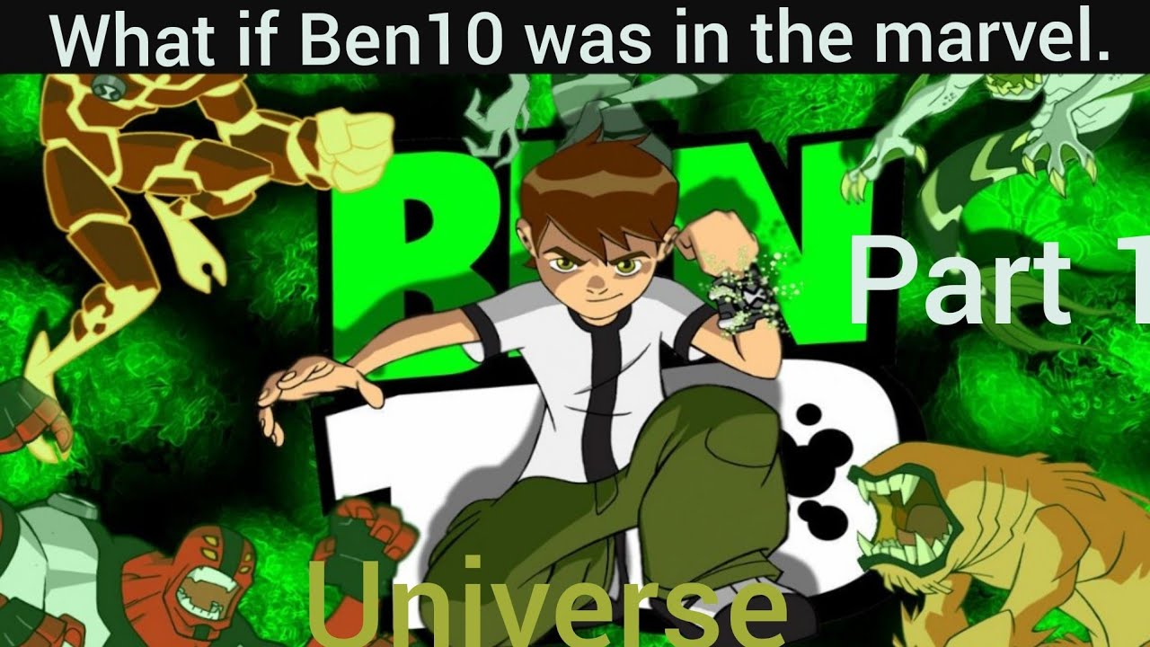 What if Ben 10 was in the Marvel Universe / MCU part 1 - YouTube