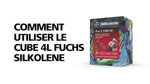 Comment utiliser le CUBE 4L FUCHS SILKOLENE