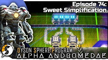 DYSON SPHERE PROGRAM — Alpha Andromedae 74 | Jan 2023 Update Gameplay - Sweet Simplification