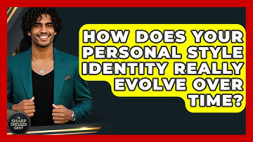 How Does Your Personal Style Identity Really Evolve Over Time? - The Sharp Dressed Gent